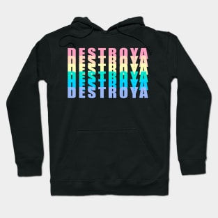 DESTROYA Hoodie